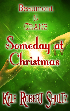 Read Online Someday at Christmas (A Beaumont and Crane Story) - Kyle Robert Shultz file in ePub