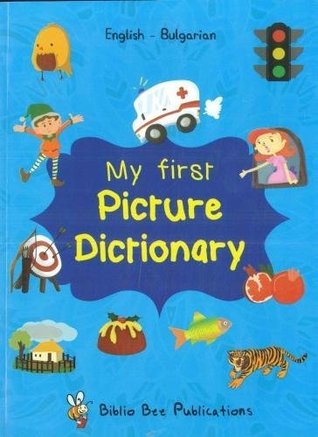 Full Download My First Picture Dictionary: English-Bulgarian with over 1000 words (2018) 2018 - M Watson | ePub