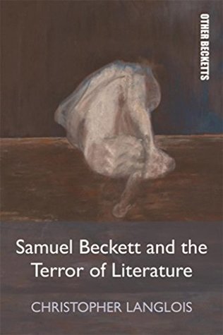 Full Download Samuel Beckett and the Terror of Literature (Other Becketts) - Christopher Langlois file in ePub