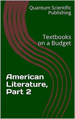 Read Textbooks on a Budget: American Literature, Part 2 - Quantum Scientific Publishing file in PDF