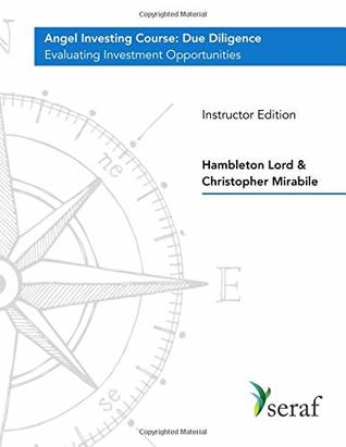 Download Angel Investing Course - Due Diligence: Evaluating Investment Opportunities - Instructor Edition - Hambleton Lord | ePub