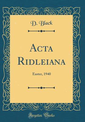 Download ACTA Ridleiana: Easter, 1940 (Classic Reprint) - D Black | ePub