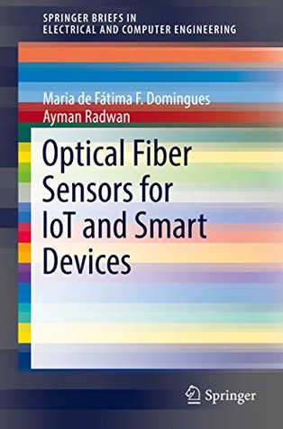 Download Optical Fiber Sensors for loT and Smart Devices (SpringerBriefs in Electrical and Computer Engineering) - Maria de Fátima F. Domingues file in ePub