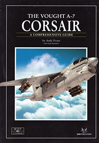 Full Download SAMB028 SAM Publications - The Vought A-7 Corsair - Andy Renshaw and Andy Evans file in ePub