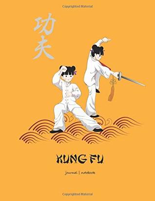 Read Kung Fu Notebook: Chinese Illustrations and Characters 8.5x11 150 page Notebook (Mandarin Character Journals) -  file in ePub