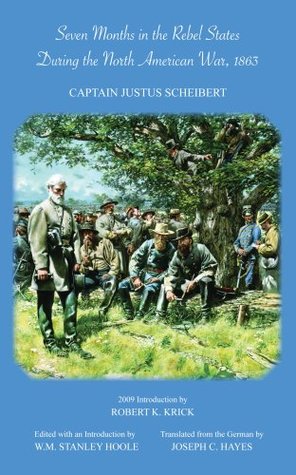 Read Online Seven Months in the Rebel States During the North American War, 1863 (Seeing the Elephant) - Justus Scheibert file in ePub