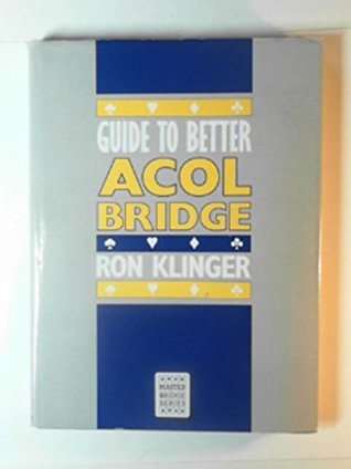 Full Download Guide to Better Acol Bridge (Master Bridge Series) - Ron Klinger file in PDF