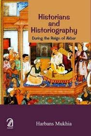 Full Download Historians And Historiography During The Reign Of Akbar - Harbans Mukhia | ePub