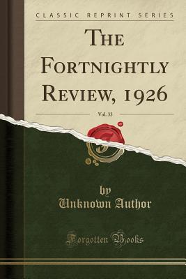 Read The Fortnightly Review, 1926, Vol. 33 (Classic Reprint) - Unknown | PDF