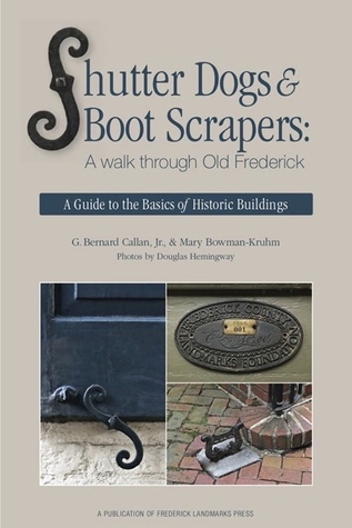 Download Shutter Dogs and Boot Scrapers: A Walk through Old Frederick - G. Bernard Callan, Jr & Mary Bowman-Kruhm | ePub