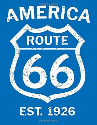 Read America Route 66 Est. 1926: Travel Log Blanked Lined 100 Page 8.5 x 11 inch Notebook Journal for Writing and Taking Notes - Rob Ventana | PDF