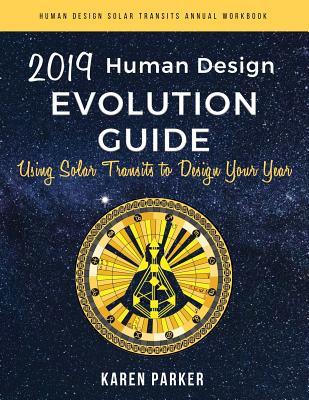 Read Online Human Design Evolution Guide 2019: Using Solar Transits to Design Your Year - Karen Parker file in ePub