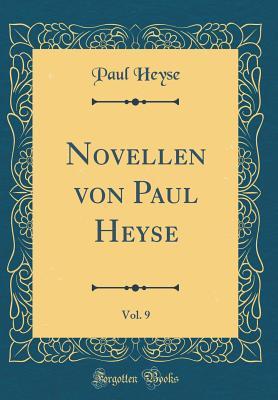 Read Online Novellen Von Paul Heyse, Vol. 9 (Classic Reprint) - Paul Heyse file in PDF