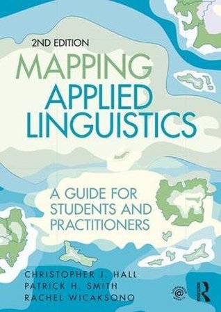 Read Online Mapping Applied Linguistics: A Guide for Students and Practitioners - Christopher J. Hall file in PDF