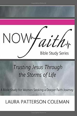 Full Download Now Faith: A Bible Study for Woman Seeking to Engage in a Deeper Faith Journey (A Woman's Journey To Faith, Freedom, and Abundance Bible Study Series) - Laura Patterson Coleman | ePub