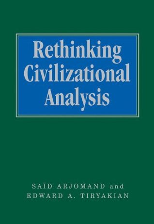 Download Rethinking Civilizational Analysis (SAGE Studies in International Sociology Book 52) - Said Arjomand | ePub