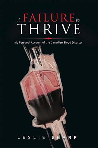 Download A Failure to Thrive: My Personal Account of the Canadian Blood Disaster - Leslie Sharp file in ePub