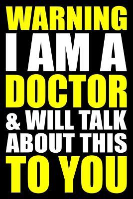 Read Warning I Am a Doctor and Will Talk about This to You: Blank Lined Writing Journal for a Doctor - Eventful Ameli | ePub