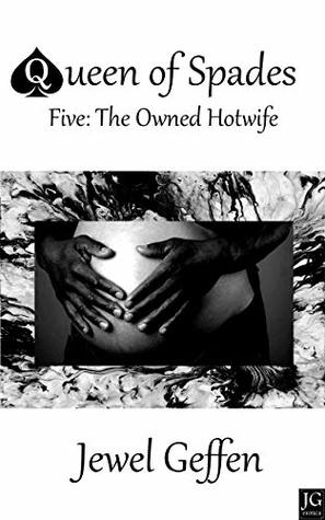 Full Download The Owned Hotwife: Interracial Cuckold Erotica (Queen of Spades Book 5) - Jewel Geffen | ePub