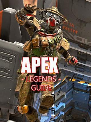 Read Apex Legends Guide: The Complete & Ultimate Guide - Richas Bopba | PDF