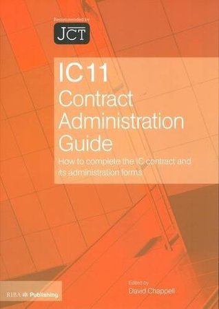 Read Online Ic11 Contract Administration Guide : How to Complete the Ic Contract and its Administration Forms - David Chappell file in ePub