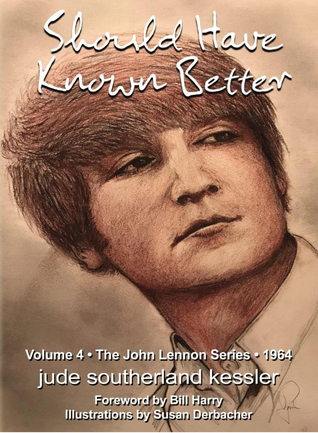 Read Online Should Have Known Better: Vol. 4 in the John Lennon Series - Susan Derbacher | ePub