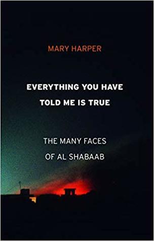 Read Everything You Have Told Me Is True: The Many Faces of Al Shabaab - Mary Harper | PDF