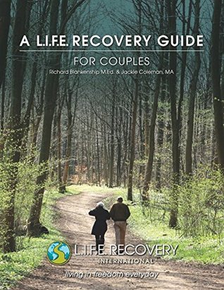 Download A L.I.F.E. Recovery Guide for Couples: For the Recovered Sex Addict and Their Spouse - Richard Blankenship M.Ed. | ePub