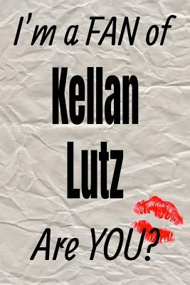 Read Online I'm a Fan of Kellan Lutz Are You? Creative Writing Lined Journal: Promoting Fandom and Creativity Through JournalingOne Day at a Time -  file in PDF