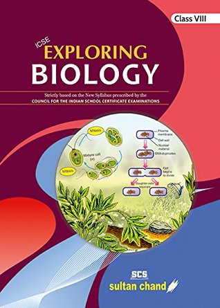 Full Download ICSE Exploring Biology for Class 8 (2018-19 Session) - Sarita Kumar | PDF