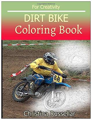 Read Online DIRT BIKE Coloring book For Creativity: DIRT BIKE sketch coloring book , Creativity and Mindfulness 80 Pictures - Christina Russellar file in ePub