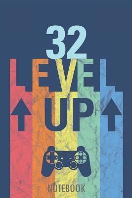 Download 32 Level Up - Notebook: 32 Years - Happy Birthday! - A Lined Notebook for Birthday Kids with a Stylish Vintage Gaming Design. -  file in PDF