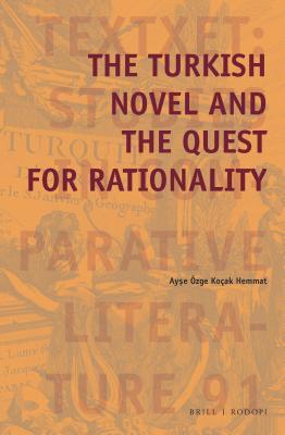 Full Download The Turkish Novel and the Quest for Rationality - Ayse Ozge Kocak Hemmat | ePub