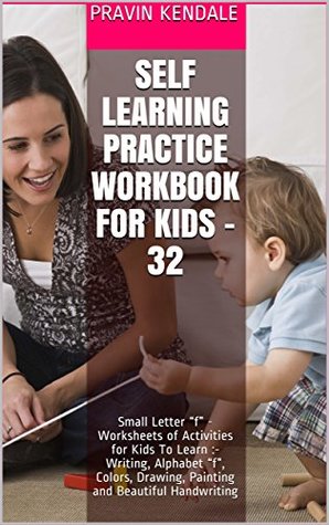 Download Self Learning Practice Workbook for Kids - 32: Small Letter “f” - Worksheets of Activities for Kids To Learn :- Writing, Alphabet “f”, Colors, Drawing, Painting and Beautiful Handwriting - Pravin Kendale file in ePub