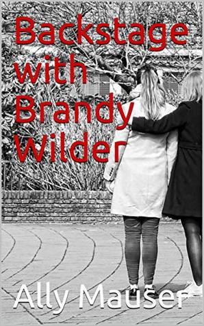 Download Backstage with Brandy Wilder (Ally Mauser Book 2) - Ally Mauser file in PDF