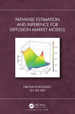 Read Online Pathwise Estimation and Inference for Diffusion Market Models - Nikolai Dokuchaev file in PDF