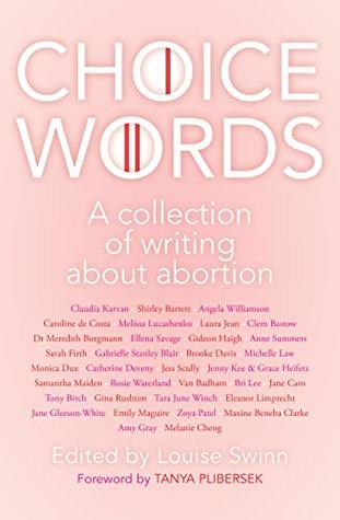 Full Download Choice Words: A collection of writing about abortion - Louise Swinn file in PDF