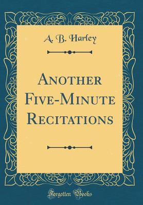 Read Another Five-Minute Recitations (Classic Reprint) - A.B. Harley file in PDF