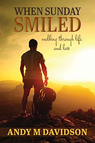 Download When Sunday Smiled: Walking Through Life and Loss - Andy Davidson | ePub