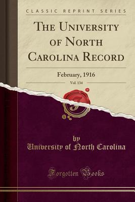 Read The University of North Carolina Record, Vol. 134: February, 1916 (Classic Reprint) - University of North Carolina file in PDF