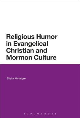 Full Download Religious Humor in Evangelical Christian and Mormon Culture - Elisha McIntyre file in ePub