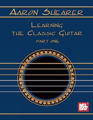 Download Aaron Shearer Learning The Classic Guitar: Part 1 - Aaron Shearer | ePub