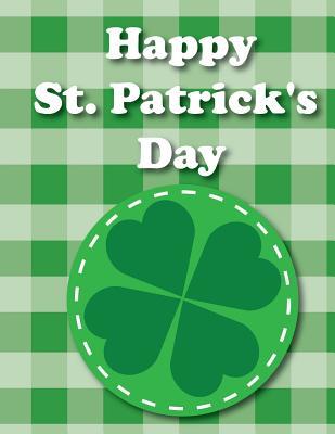 Download Happy St. Patrick's Day: A Notebook to Celebrate St. Patrick's Day -  file in ePub