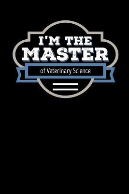 Read I'm the Master of Veterinary Science: Blank Lined Journal - Wise Graduate Press | PDF