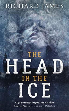 Read Online The Head In The Ice: A Bowman Of The Yard Investigation - Richard James file in ePub