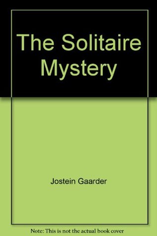 Read Online The Solitaire Mystery - A Novel About Family And Destiny - Jostein; Translated by Hails, Sarah Jane Gaarder | ePub