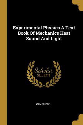 Download Experimental Physics a Text Book of Mechanics Heat Sound and Light - Cambridge file in ePub