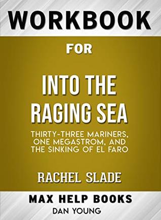 Read Online Workbook for Into the Raging Sea: Thirty-Three Mariners, One Megastorm, and the Sinking of El Faro (Max-Help Books) - Dan Young file in ePub