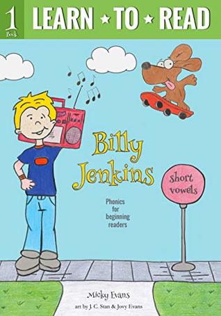 Read Learn to Read: Short Vowels, Phonics for Beginning Readers (Billy Jenkins Book 1) - Micky Evans | PDF