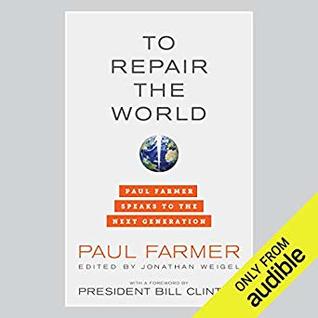 Download To Repair the World: Paul Farmer Speaks to the Next Generation - Paul Farmer | PDF